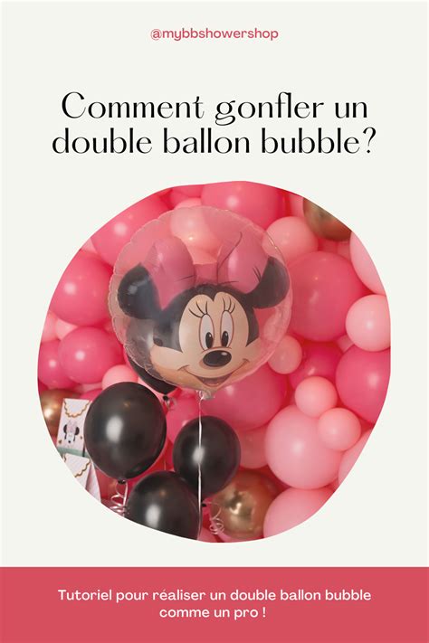 comment gonfler un double ballon bubble bubble tutoriel ballon