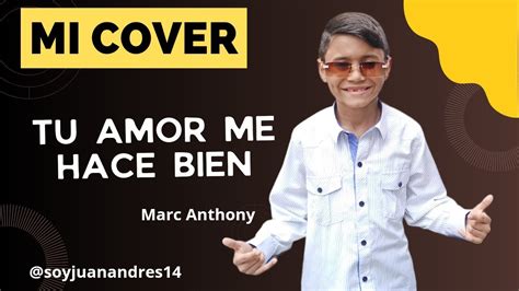 Mi Cover Tu Amor Me Hace Bien De Marc Antony Youtube