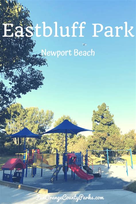 Eastbluff Park In Newport Beach Fun Orange County Parks