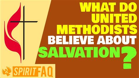 What Do United Methodists Believe About Salvation Youtube