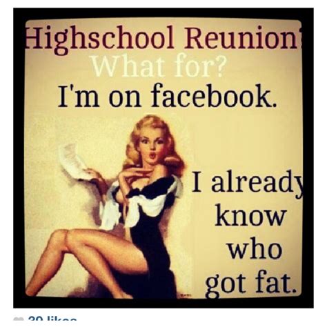 High School Reunion Ive Got Facebook Highschool Reunion Humor