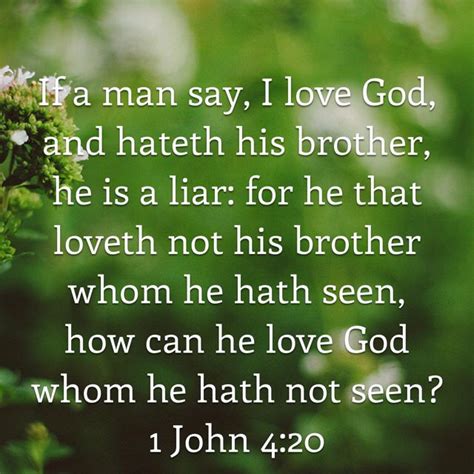 1 John 4 20 If A Man Say I Love God And Hateth His Brother He Is A Liar