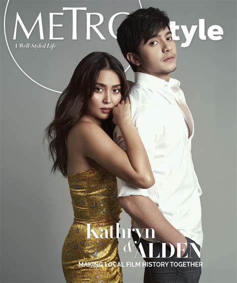 Exclusive Kathryn Bernardo And Alden Richards Make Local Film History Together Metro Style