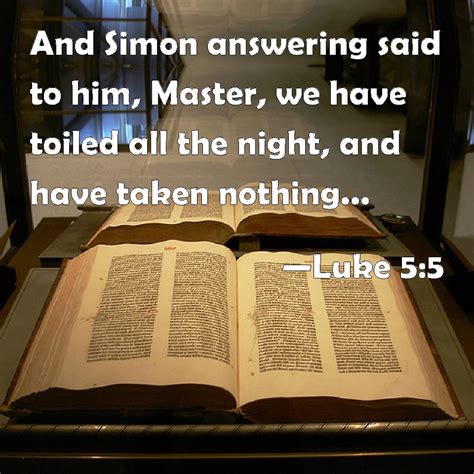 Luke 55 And Simon Answering Said To Him Master We Have Toiled All