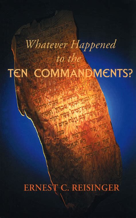 Whatever Happened To The Ten Commandments By Ernest C Reisinger