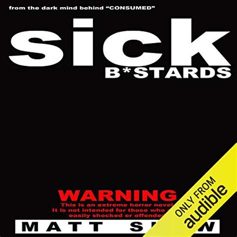 Sick Bastards A Novel Of Extreme Horror Sex And Gore Matt Shaw