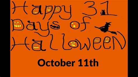 31 Days Of Halloween October 11th Youtube