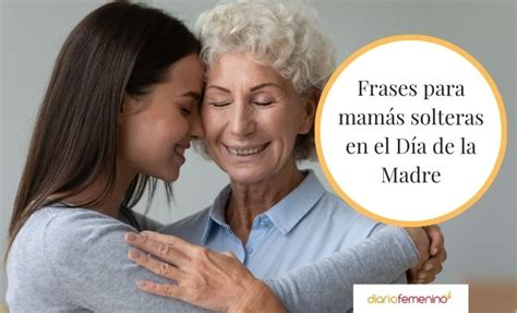 Arriba Imagen Frases Para Madres Solteras Viaterra Mx