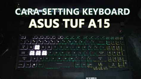Cara Setting Keyboard Asus Tuf A15 Youtube