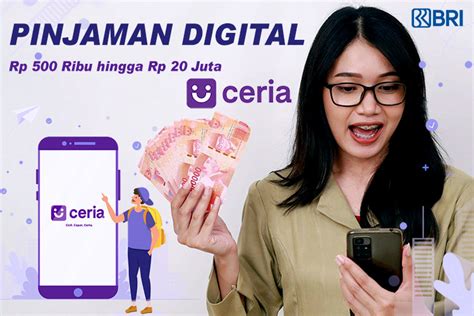 Pinjaman Digital BRI Ceria Dari Rp 500 000 Hingga Rp 20 000 000 Bisa