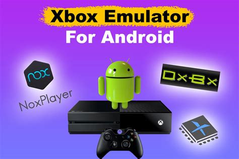 Best Xbox Emulators For Android Xbox 360 One Original