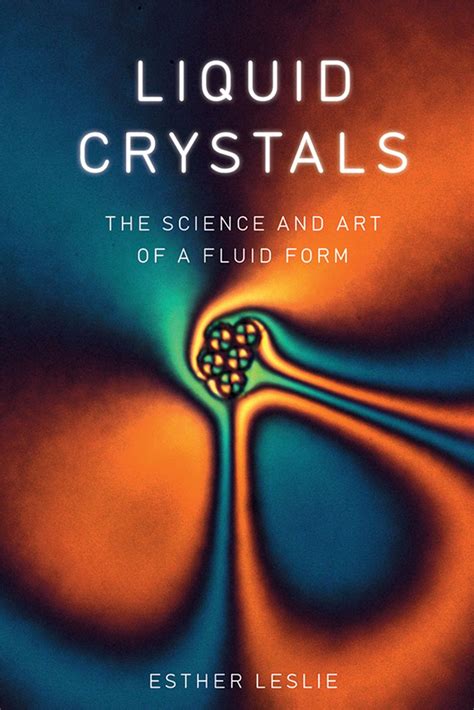 Liquid Crystals The Science And Art Of A Fluid Form Leslie