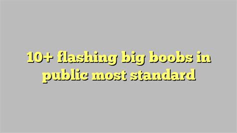 10 flashing big boobs in public most standard công lý and pháp luật