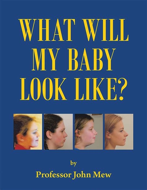 What Will My Baby Look Like By John Mew Goodreads