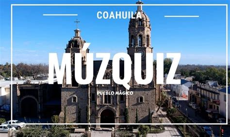 ¿qué Hacer En Múzquiz Coahuila ¡pueblo Mágico El Souvenir