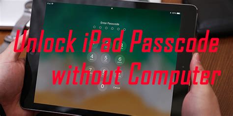 How To Unlock Ipad Passcode Without Computer 6 Effective Methods