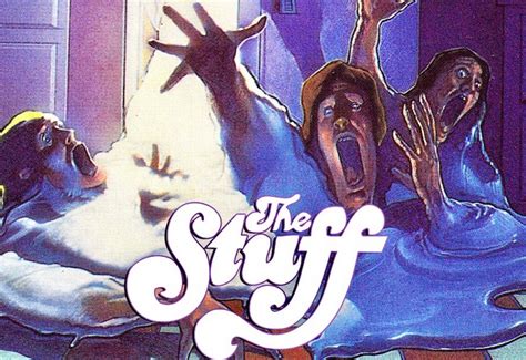 The Stuff Directors Cut Of The 1985 Movie Reportedly The Stuff