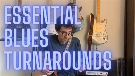 5 essential blues guitar turnarounds blues guitar lesson youtube