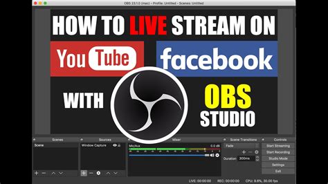 How To Live Stream On Youtube And Facebook With Obs Studio Youtube