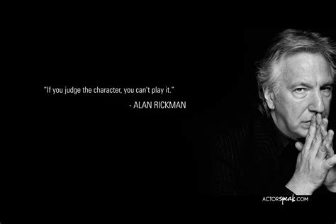 Alan Rickman Quote On Acting Acting Quotes Actor Quotes Acting