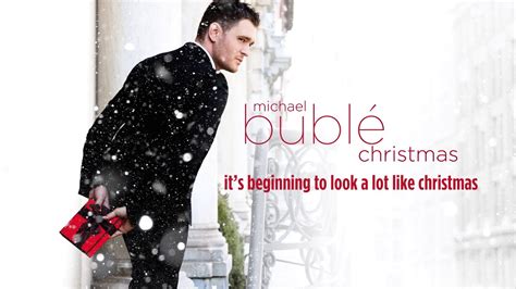 It s Beginning To Look A Lot Like Christmas Michael Bublé NetHugs com