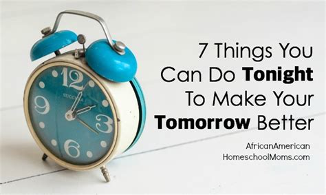 7 Things You Can Do Tonight To Make Your Tomorrow Better