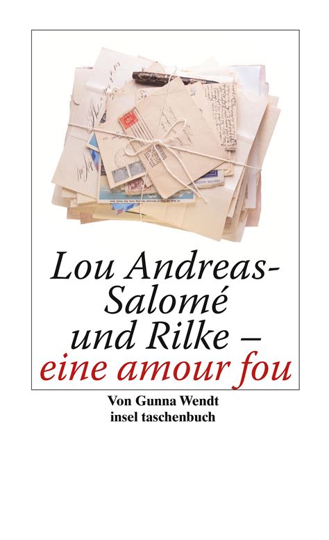 Lou Andreas Salomé Und Rilke Eine Amour Fou Buch Von Gunna Wendt