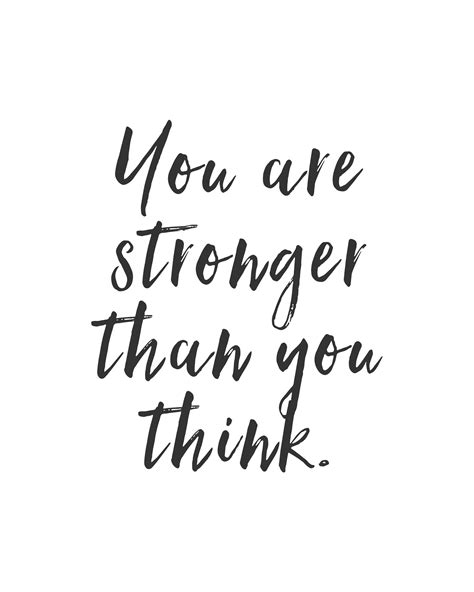 You Are Stronger Than You Think Thinking Quotes Inner Strength