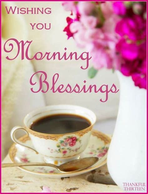 Morning Blessings Coffee Morning Good Morning Blessings Morning Quotes