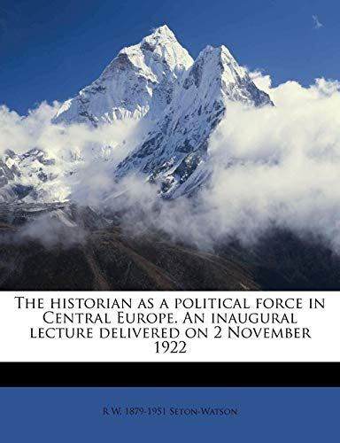 9781176698000 The Historian As A Political Force In Central Europe An