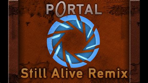 Portal Still Alive Instrumental Remix Youtube