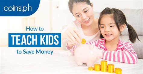 4 Simple Ways To Teach Kids How To Save Money Coinsph