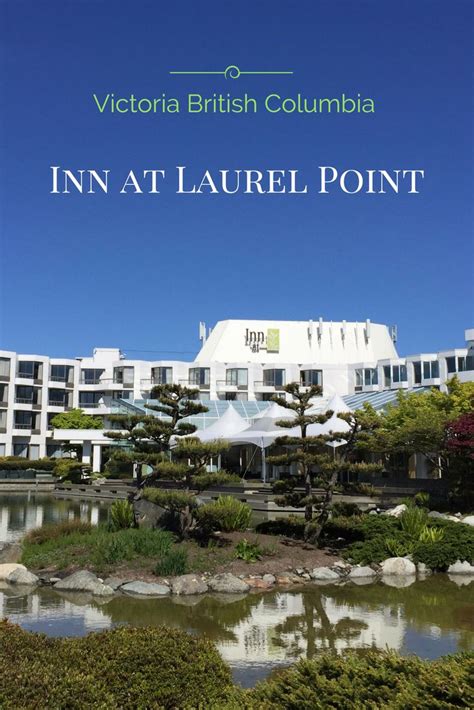 Inn At Laurel Point Victoria Bc Hotel Review Victoria Bc Canada