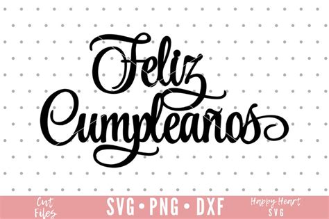 Feliz Cumpleanos Svg Cake Topper Svg Happy Birthday Svg Etsy