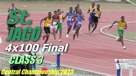 St Jago High School Wins The 4x100m Final Class 3 Central Champs Finals 2023 Youtube