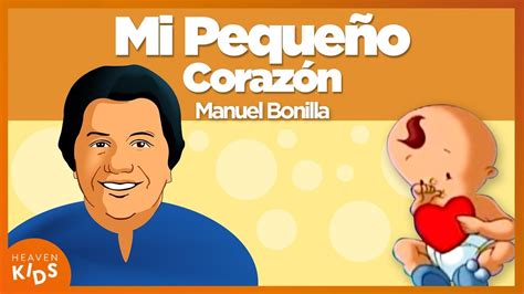 Manuel Bonilla Mi Pequeño Corazón Todo Es Obra De Dios Youtube