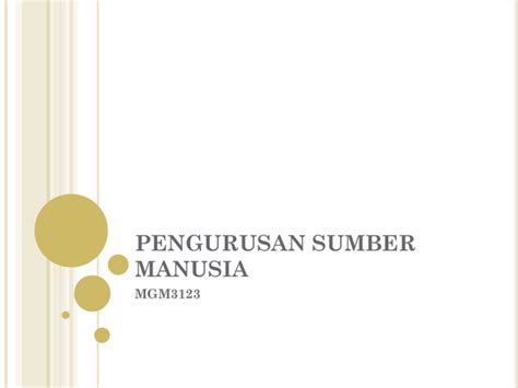 …fungsi manajemen sumber daya manusia adalah staffing atau mengatur keanggotaan. PENGURUSAN SUMBER MANUSIA