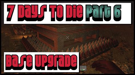 This base is a beast!! Base Upgrade - 7 Days To Die part 6 of ?? - YouTube