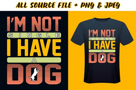 Im Not Single I Have A Dog T Shirt Graphic By Manisbasu · Creative Fabrica