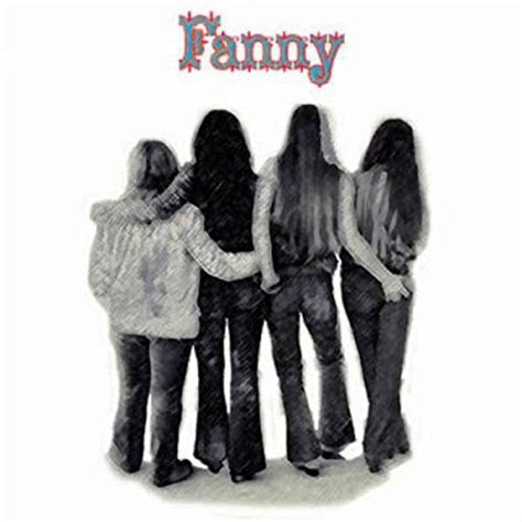 Fanny Fanny Songs Reviews Credits Allmusic