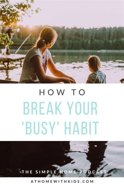 How To Break Your Busy Habit 20 Smart Tips For Becoming Less Busy