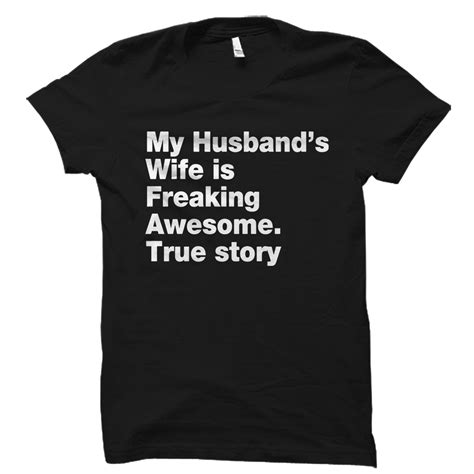 My Husband S Wife Is Freaking Awesome True Story Shirt Otzi Shirts