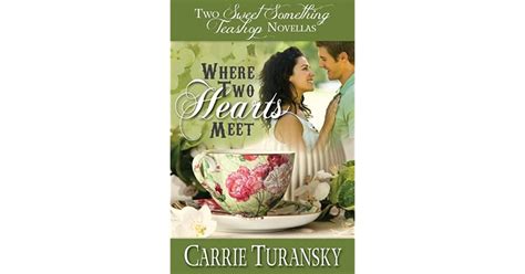 Where Two Hearts Meet By Carrie Turansky
