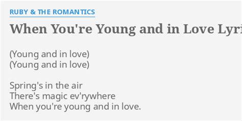 When Youre Young And In Love Lyrics By Ruby And The Romantics Spring