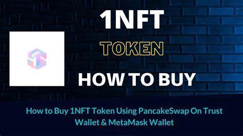 How To Buy 1nft Token 1nft Using Pancakeswap On Trust Wallet Or