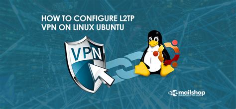 How To Configure L2tp Vpn On Linux Ubuntu