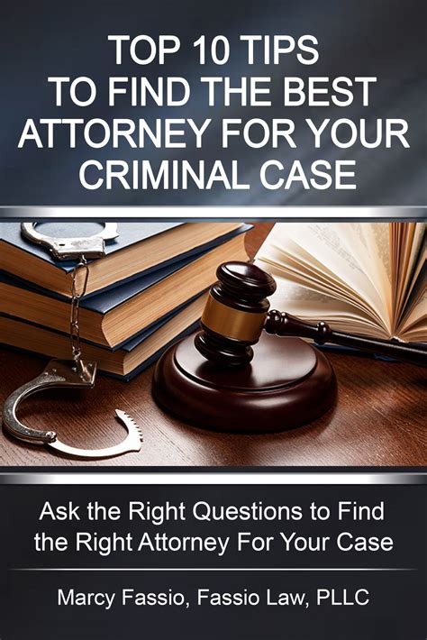Tips To Help You Find The Best Criminal Defense Attorney