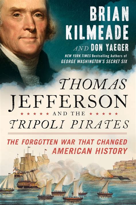 Thomas Jefferson And The Tripoli Pirates The Forgotten