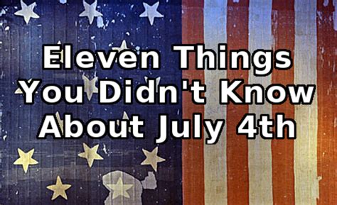 Eleven Things You Didnt Know About July 4th Holidappy