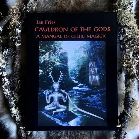 Cauldron Of The Gods A Manual Of Celtic Magick By Jan Fries